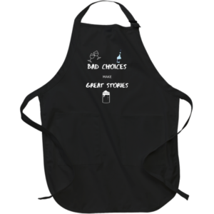 Bad Choices - Dark Apron