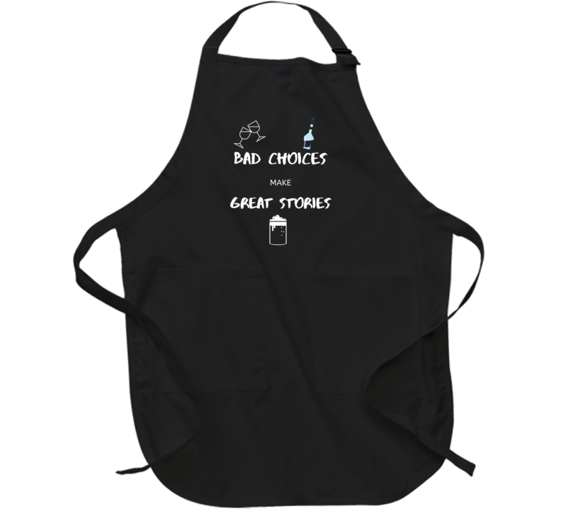 Bad Choices - Dark Apron