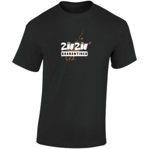 2020 Quarantined T Shirt