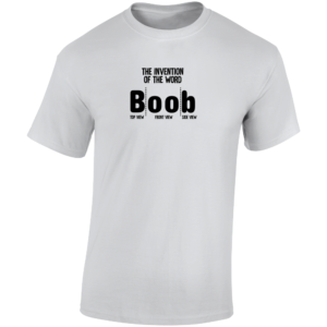 Invention Of Boob T Shirt