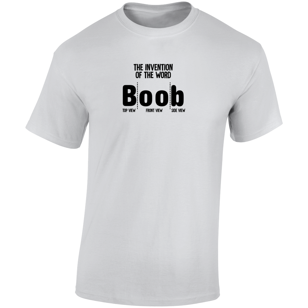 Invention Of Boob T Shirt