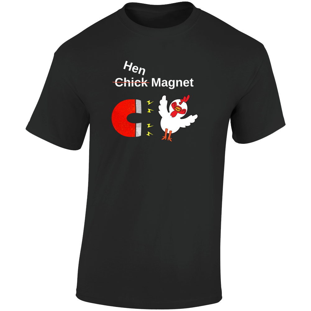 Hen Magnet T Shirt