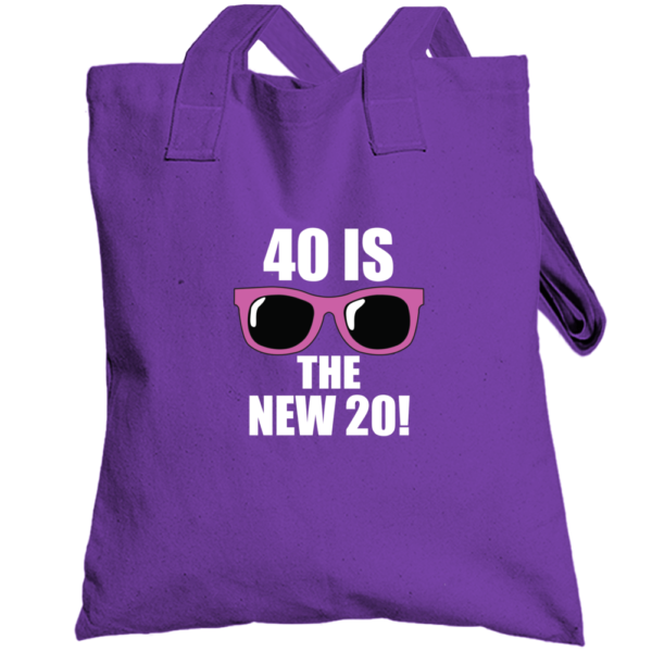 40 Is The New 20 Totebag