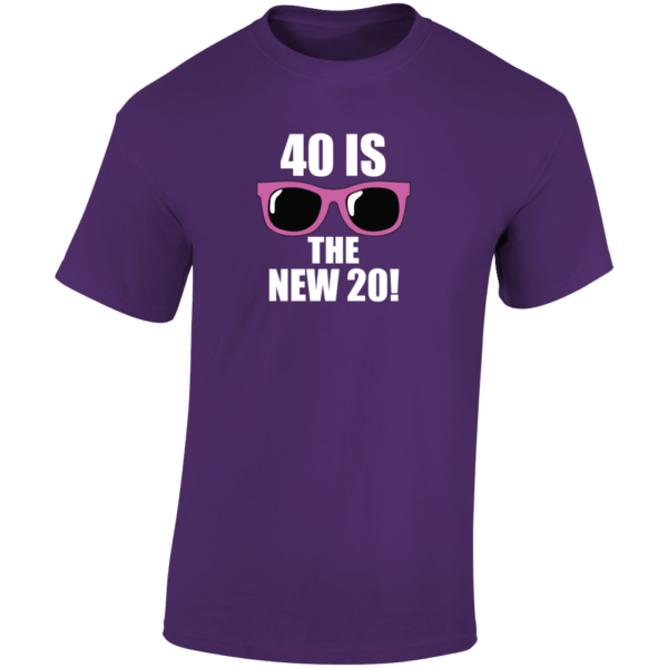 40 Is The New 20 - Glasses T Shirt