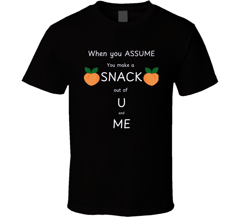 Assume-2 T Shirt