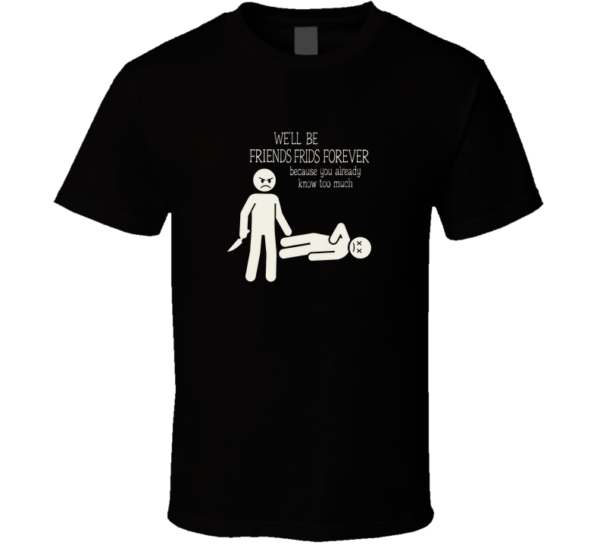 Friends_forever_dark T Shirt