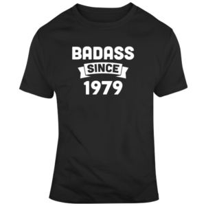 Badass 1979 T Shirt