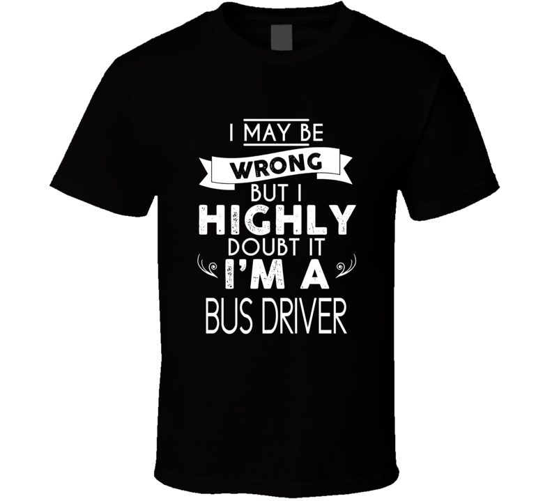 Bus Driver's Right T Shirt
