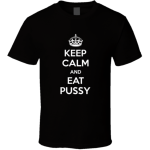 Eat Pussy T Shirt