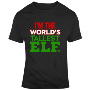 World's Tallest Elf T Shirt
