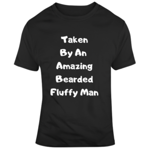 Taken By Fluffy Man T Shirt