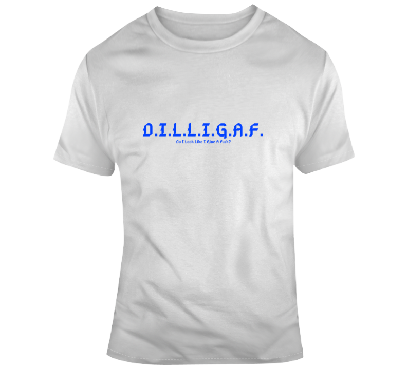 Dilligaf - Light T Shirt