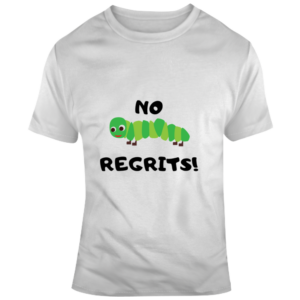 No Regrits T Shirt