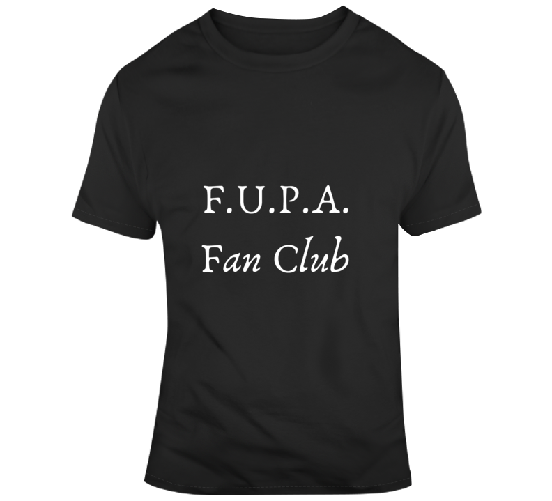 F.u.p.a. Fan Club - Dark T Shirt