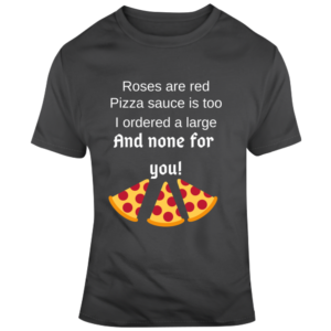 Pizza Poem T Shirt