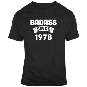 Badass 1978 T Shirt
