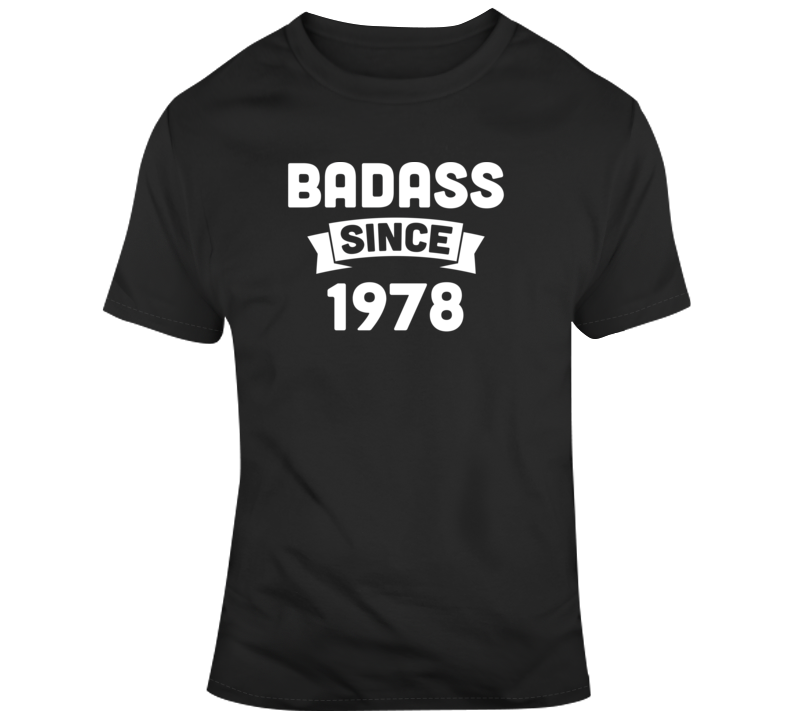 Badass 1978 T Shirt