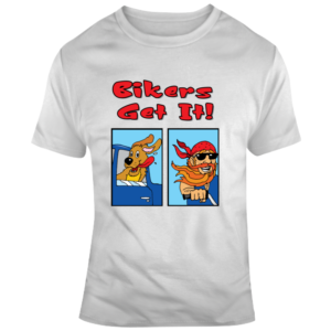 Bikers Get It T Shirt