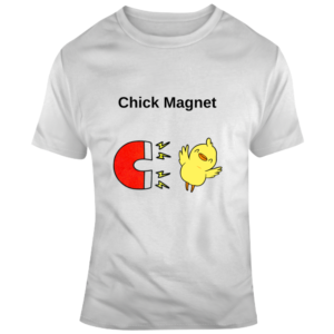 Chick Magnet Light T Shirt