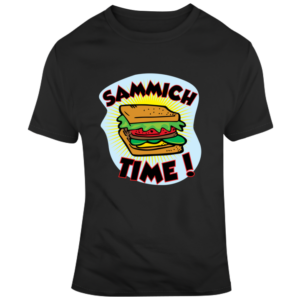 Sammich Time T Shirt