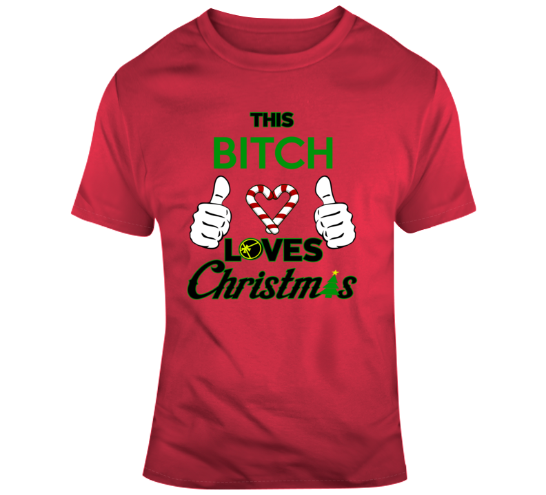 Bitch Loves Christmas T Shirt
