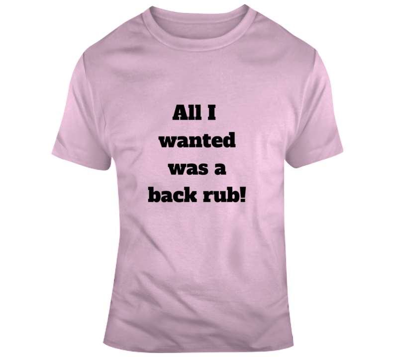 Back Rub T Shirt