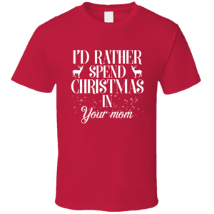 Xmas In Your Mom T Shirt