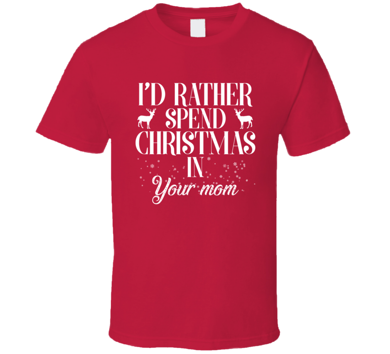 Xmas In Your Mom T Shirt