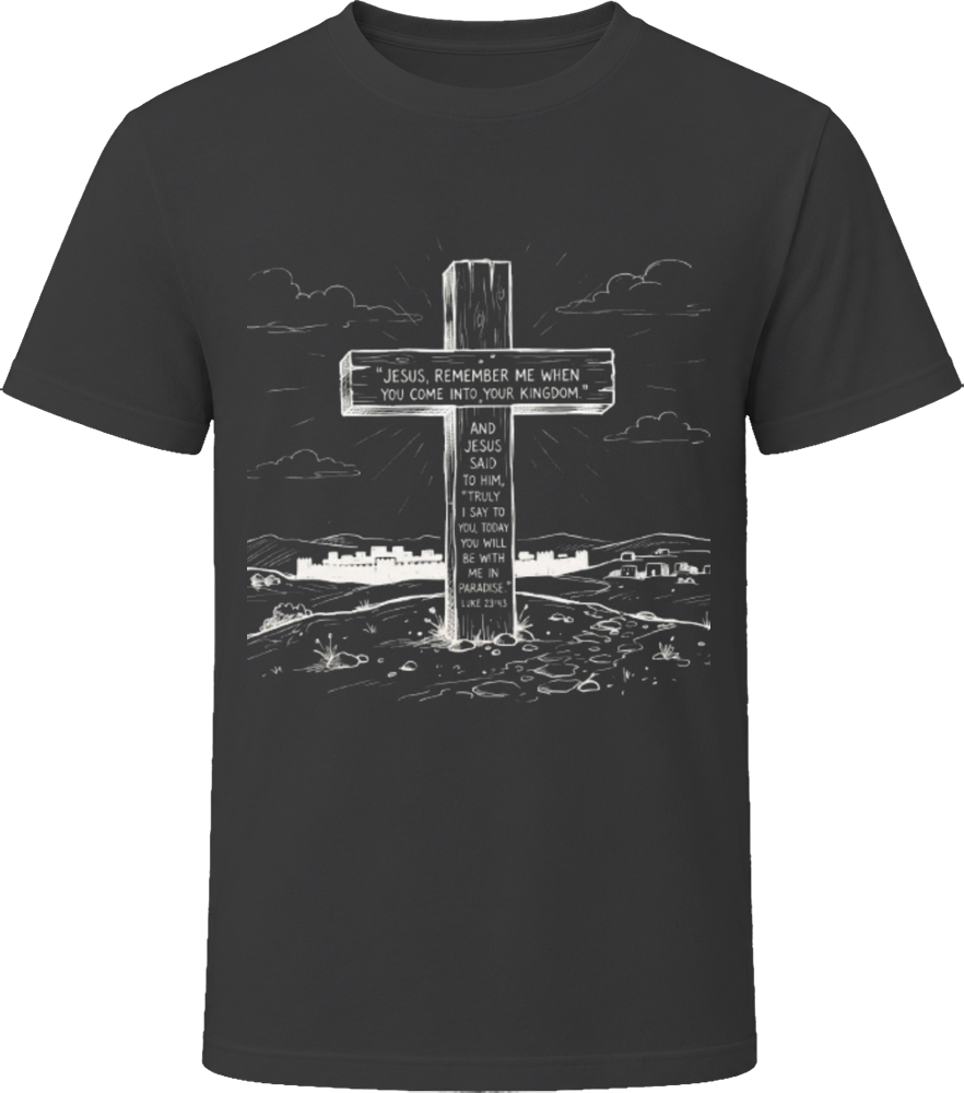 Luke 23:42-43 Dark T Shirt
